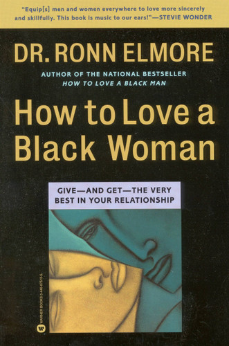 How to Love a Black Woman: Give-and-Get-the Very Best in Your Relationship book cover by Dr. Ronn Elmore