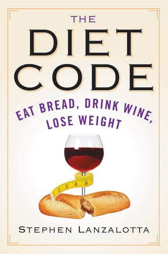 The Diet Code: Eat Bread, Drink Wine, Lose Weight book cover by Stephen Lanzalotta