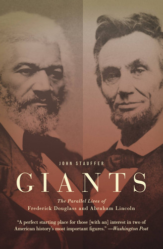 Giants: The Parallel Lives of Frederick Douglass and Abraham Lincoln book cover by John Stauffer