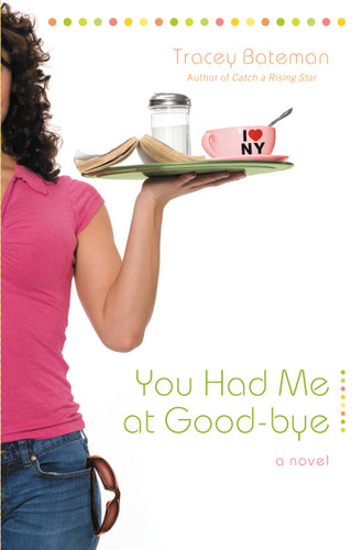 You Had Me at Good-bye: A Novel book cover by Tracey Bateman