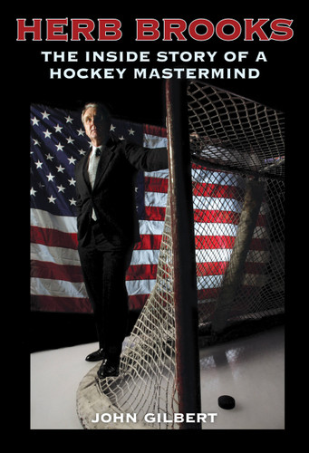 Herb Brooks: The Inside Story of a Hockey Mastermind book cover by John Gilbert