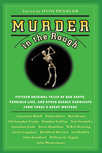 Murder in the Rough: Original Tales of Bad Shots, Terrible Lies, and Other Deadly Handicaps from Today's Great Writers book cover by Otto Penzler