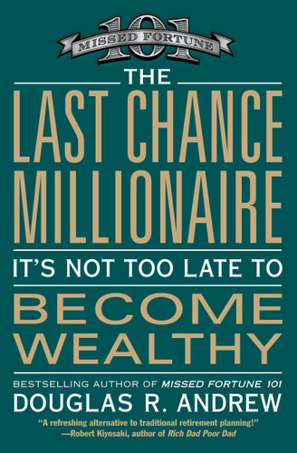 The Last Chance Millionaire: It's Not Too Late to Become Wealthy book cover by Douglas R. Andrew