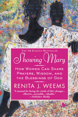 Showing Mary: How Women Can Share Prayers, Wisdom, and the Blessings of God book cover by Renita J. Weems