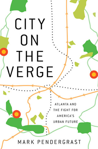 City on the Verge: Atlanta and the Fight for America's Urban Future book cover by Mark Pendergrast