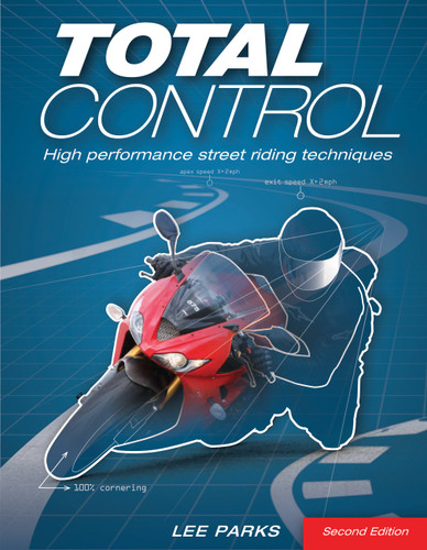 Total Control: High Performance Street Riding Techniques, 2nd Edition book cover by Lee Parks