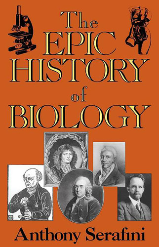 The Epic History Of Biology book cover by Anthony Serafini