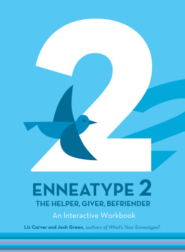 Enneatype 2: The Helper, Giver, Befriender: An Interactive Workbook (Enneatype in Your Life) book cover by Josh Green, Liz Carver
