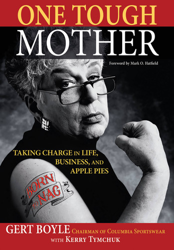 One Tough Mother: Taking Charge in Life, Business, and Apple Pies book cover by Gert Boyle