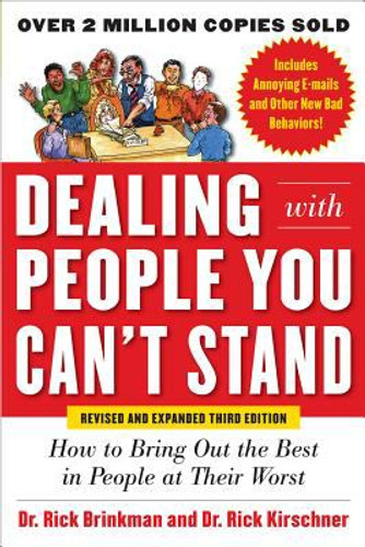 Dealing with People You Can't Stand: How to Bring Out the Best in People at Their Worst (3RD ed.) Cover