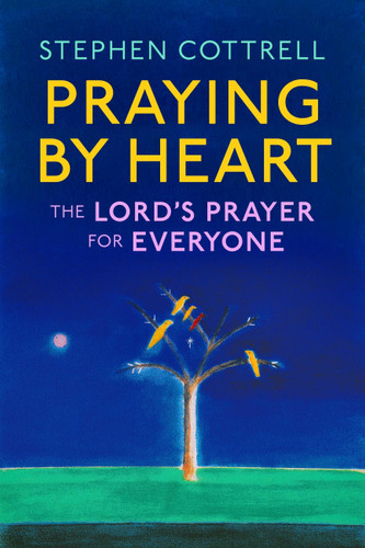 Praying by Heart: The Lord's Prayer for Everyone book cover by Stephen Cottrell