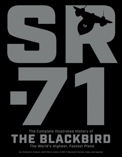 SR-71: The Complete Illustrated History of the Blackbird, The World's Highest, Fastest Plane book cover by Richard H. Graham