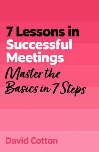 7 Lessons in Successful Meetings: Master Business Meeting Basics in 7 Steps book cover by David Cotton