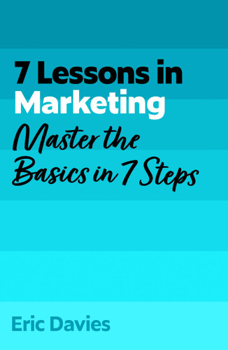 7 Lessons in Marketing: Master Marketing Basics in 7 Steps book cover by Eric Davies