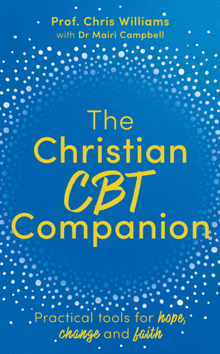 The Christian CBT Companion: A Faith-Based Approach to Depression, Anxiety and Low Mood book cover by Chris Williams