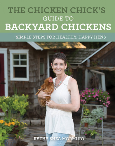 The Chicken Chick's Guide to Backyard Chickens: Simple Steps for Healthy, Happy Hens book cover by Kathy Shea Mormino