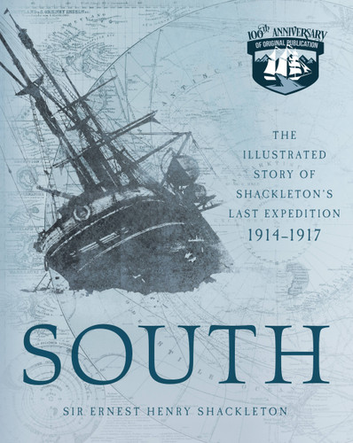 South: The Illustrated Story of Shackleton's Last Expedition 1914-1917 book cover by Ernest Henry Shackleton Sir
