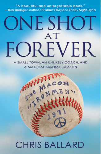 One Shot at Forever: A Small Town, an Unlikely Coach, and a Magical Baseball Season book cover by Chris Ballard