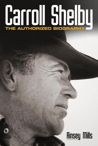 Carroll Shelby: The Authorized Biography book cover by Rinsey Mills