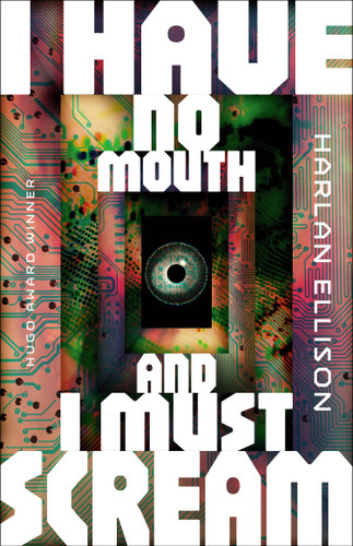 I Have No Mouth, and I Must Scream (Singularity) book cover by Harlan Ellison