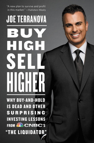 Buy High, Sell Higher: Why Buy-and-Hold Is Dead And Other Investing Lessons from CNBC's "The Liquidator" book cover by Joe Terranova