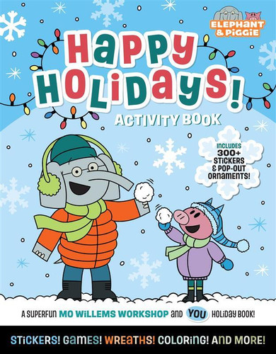 Elephant & Piggie: Happy Holidays!: An Elephant & Piggie Activity Book (Elephant & Piggie) book cover by Mo Willems Workshop