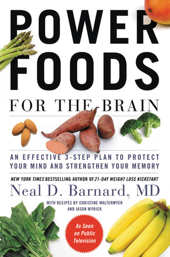 Power Foods for the Brain: An Effective 3-Step Plan to Protect Your Mind and Strengthen Your Memory book cover by Neal D Barnard, MD