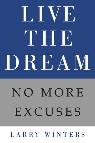 Live the Dream: No More Excuses book cover by Larry Winters