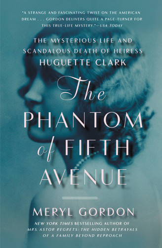 The Phantom of Fifth Avenue: The Mysterious Life and Scandalous Death of Heiress Huguette Clark book cover by Meryl Gordon