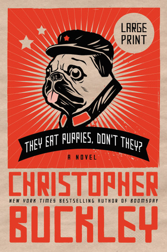 They Eat Puppies, Don't They?: A Novel book cover by Christopher Buckley