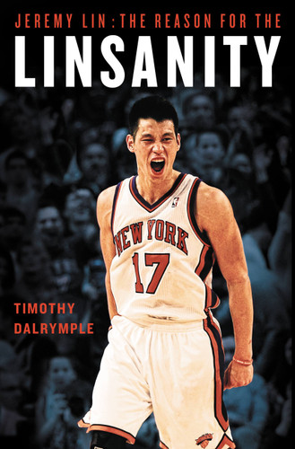 Jeremy Lin: The Reason for the Linsanity book cover by Timothy Dalrymple