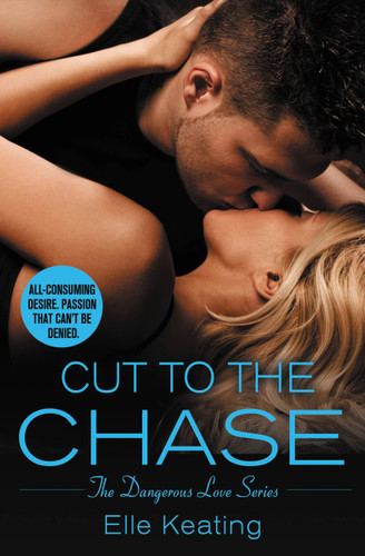 Cut to the Chase (Dangerous Love #2) book cover by Elle Keating