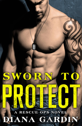 Sworn to Protect (Rescue Ops #1) book cover by Diana Gardin