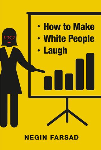 How to Make White People Laugh book cover by Negin Farsad