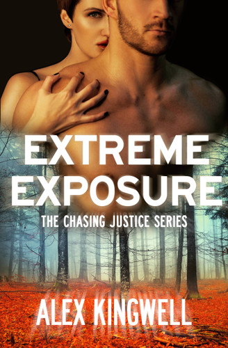 Extreme Exposure (Chasing Justice #1) book cover by Alex Kingwell