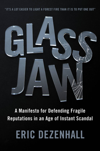 Glass Jaw: A Manifesto for Defending Fragile Reputations in an Age of Instant Scandal book cover by Eric Dezenhall