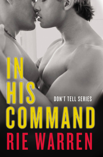 In His Command (Don't Tell #1) book cover by Rie Warren