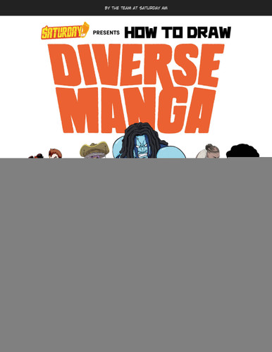 Saturday AM Presents How to Draw Diverse Manga: Design and Create Anime and Manga Characters with Diverse Identities of Race, Ethnicity, and Gender (Saturday AM / How To) book cover by Saturday AM