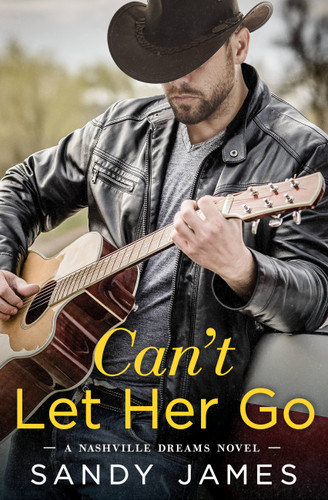 Can't Let Her Go (Nashville Dreams #2) book cover by Sandy James