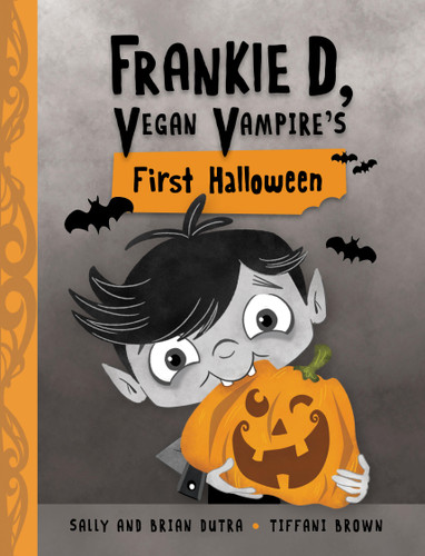 Frankie D, Vegan Vampire's First Halloween (Frankie D, Vegan Vampire #2) book cover by Sally Dutra, Brian Dutra