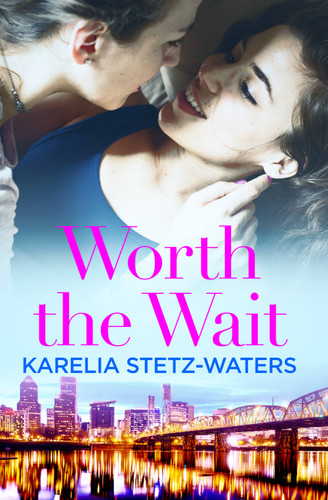 Worth the Wait (Out in Portland #3) book cover by Karelia Stetz-Waters