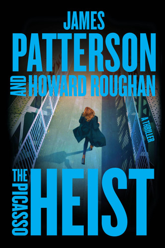 The Picasso Heist: A Thriller book cover by James Patterson, Howard Roughan