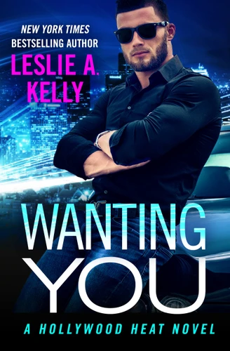 Wanting You (Hollywood Heat #2) book cover by Leslie A. Kelly