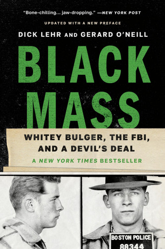 Black Mass: Whitey Bulger, the FBI, and a Devil’s Deal book cover by Dick Lehr, Gerard O'Neill