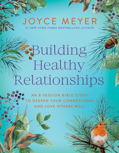 Building Healthy Relationships: An 8-Session Bible Study to Deepen Your Connections and Love Others Well (Joyce Meyer Bible Studies) book cover by Joyce Meyer