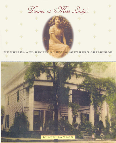 Dinner at Miss Lady's: Memories and Recipes from a Southern Childhood book cover by Luann Landon