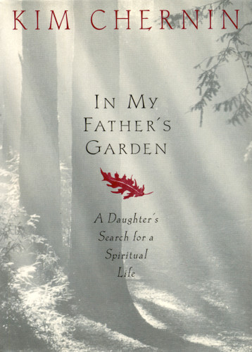 In My Father's Garden: A Daughter's Search for a Spiritual Life book cover by Kim Chernin