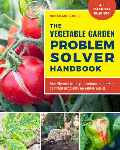 The Vegetable Garden Problem Solver Handbook: Identify and manage diseases and other common problems on edible plants book cover by Susan Mulvihill