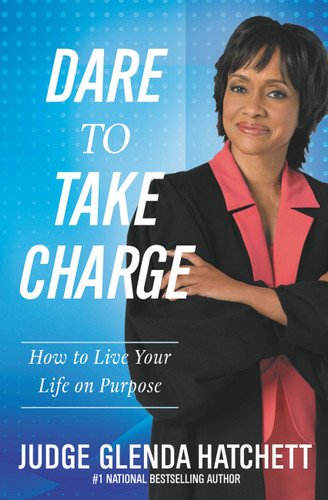 Dare to Take Charge: How to Live Your Life on Purpose book cover by Judge Glenda Hatchett