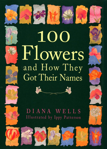 100 Flowers and How They Got Their Names book cover by Diana Wells